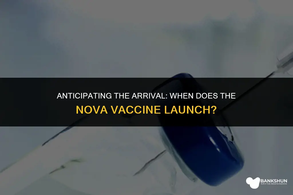 when does the nova vaccine come out