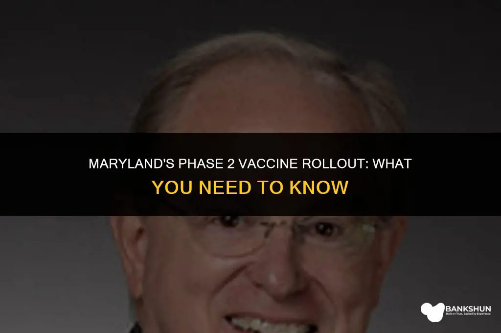 when is phase 2 vaccine in maryland