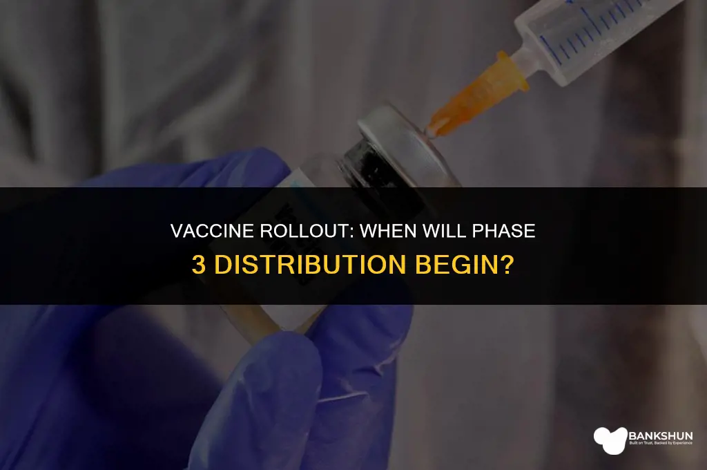 when is phase 3 of vaccine distribution