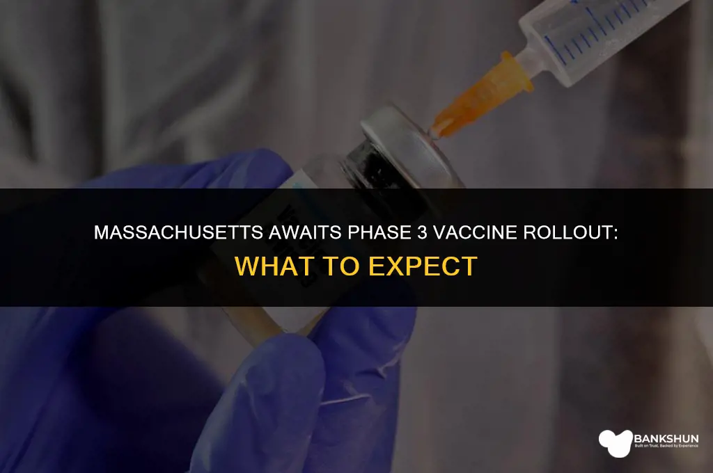when is phase 3 vaccine in massachusetts
