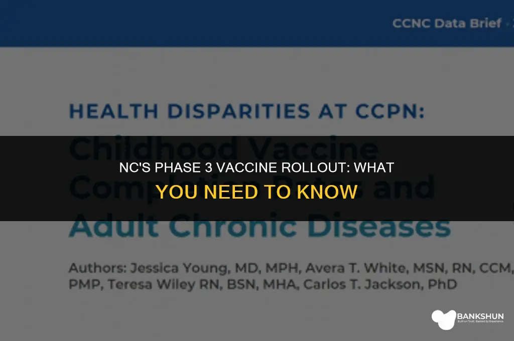 when is phase 3 vaccine in nc