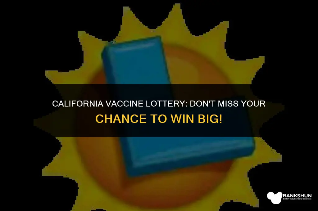 when is the california vaccine lottery drawing