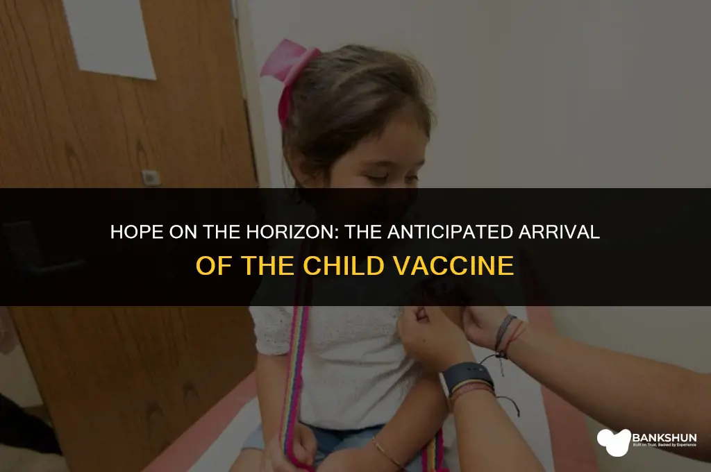 when is the child vaccine coming out