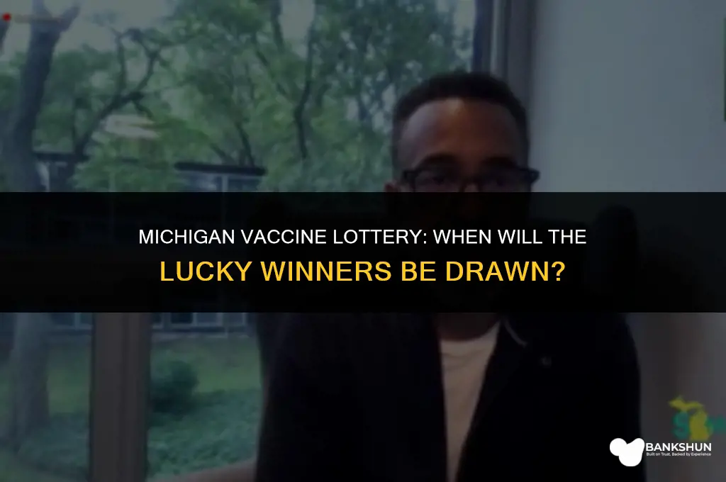 when is the michigan vaccine lottery drawing