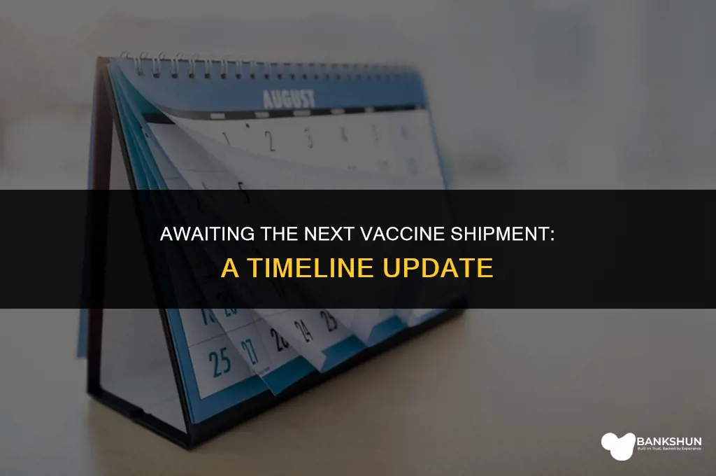when is the next shipment of vaccines