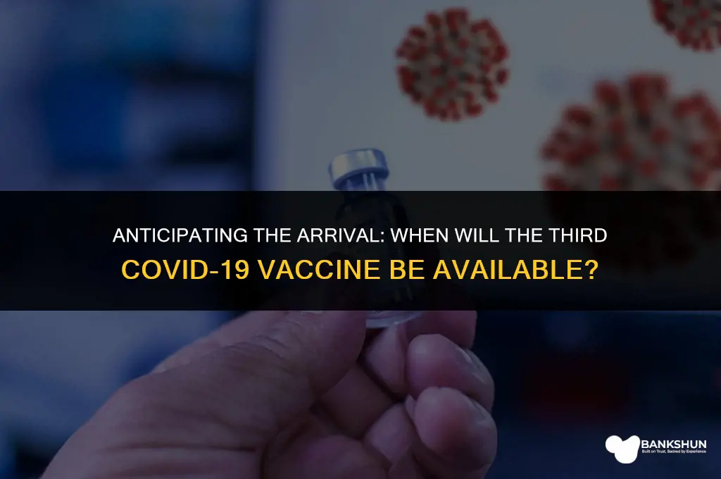 when is the third vaccine for coronavirus