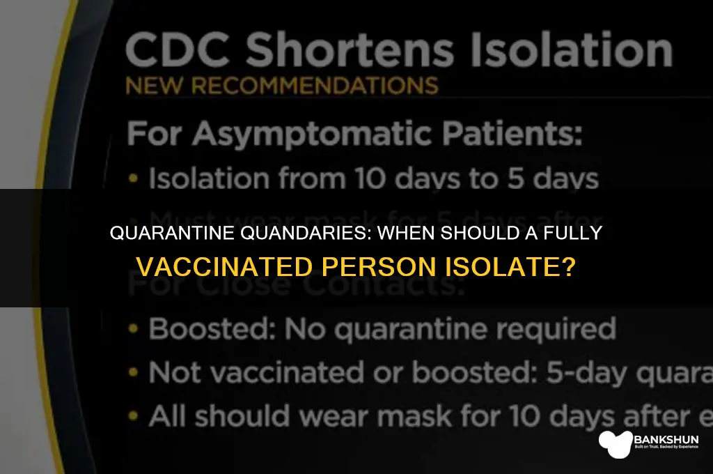 when should a fully vaccinated person quarantine