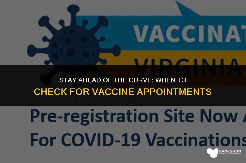 when should i check for vaccine appointments