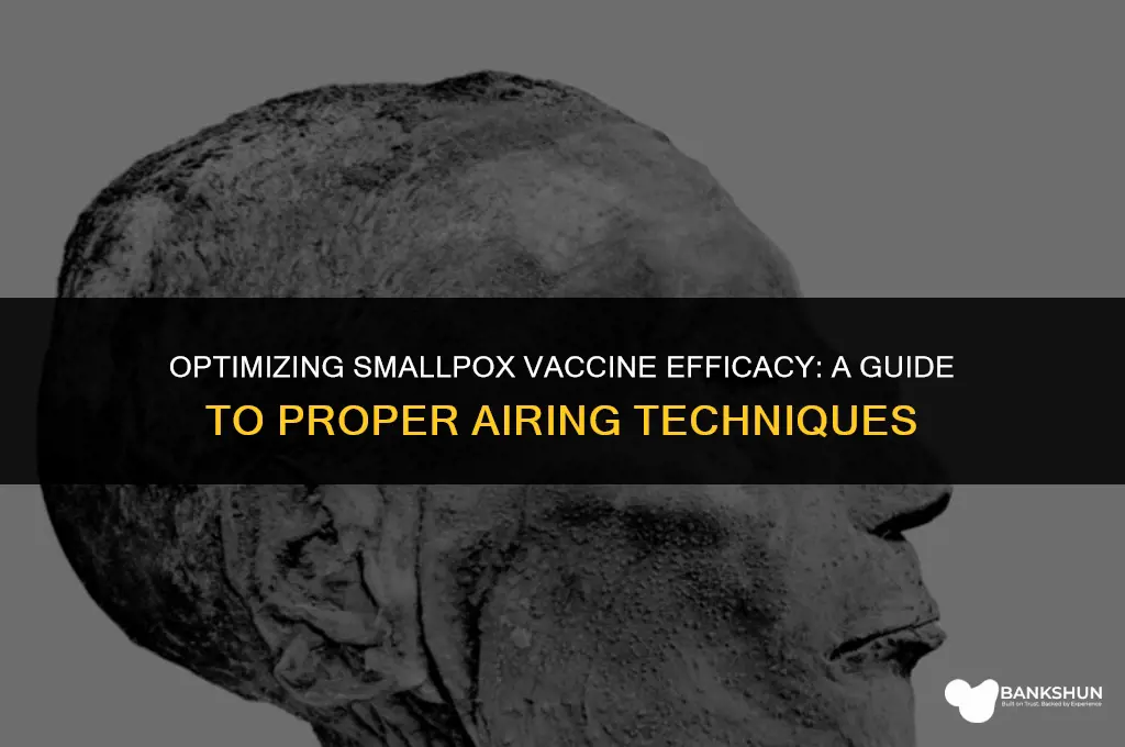 when to air out a smallpox vaccine