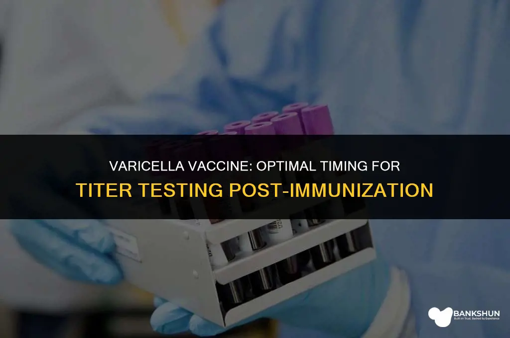 when to do titer after varicella vaccine