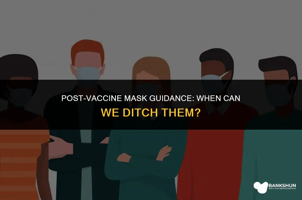 when to stop wearing masks after vaccine