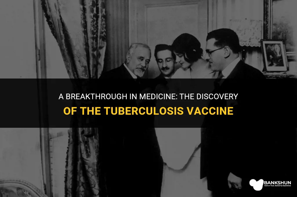 when was a vaccine for tuberculosis found