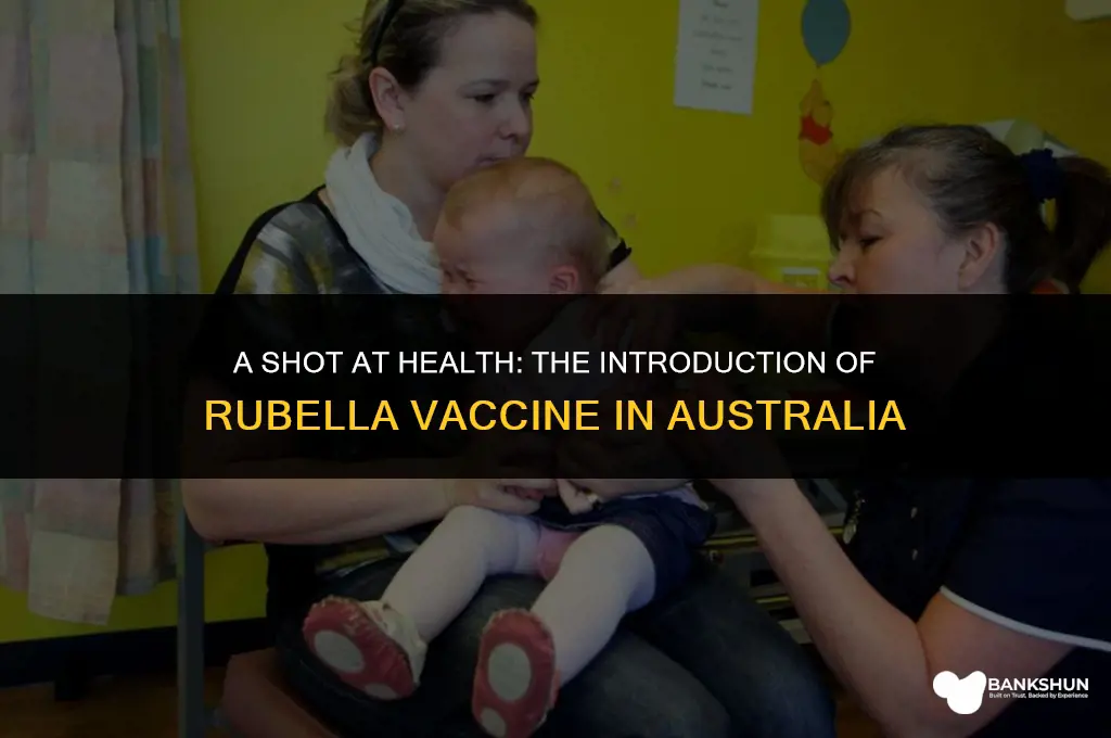 when was rubella vaccine introduced in australia