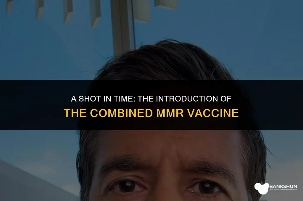 when was the combined mmr vaccine introduced