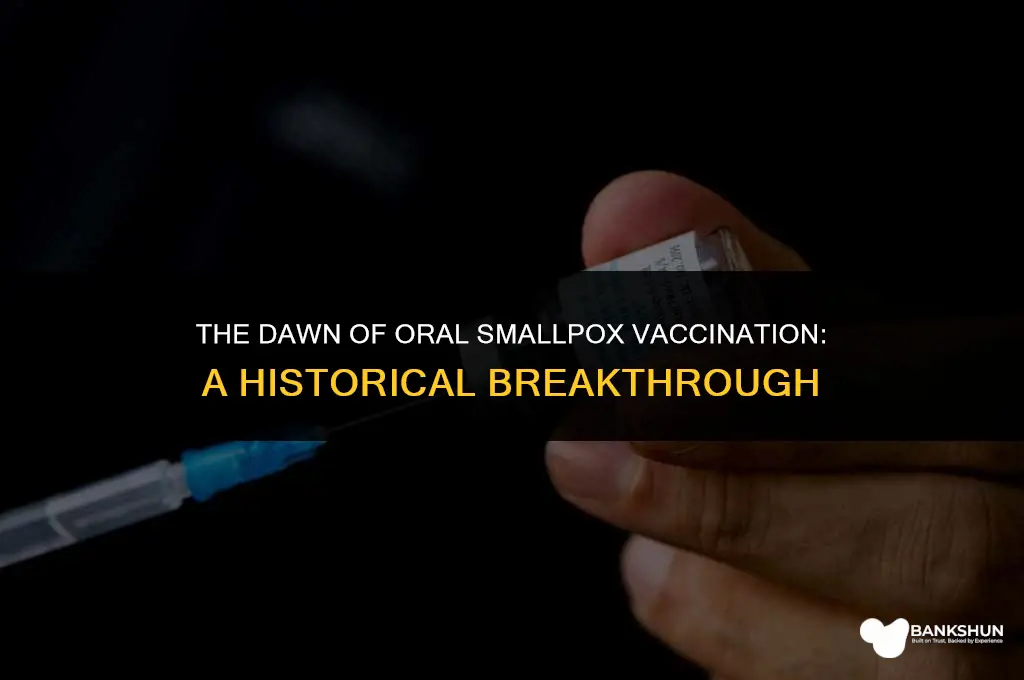 when was the oral smallpox vaccination began