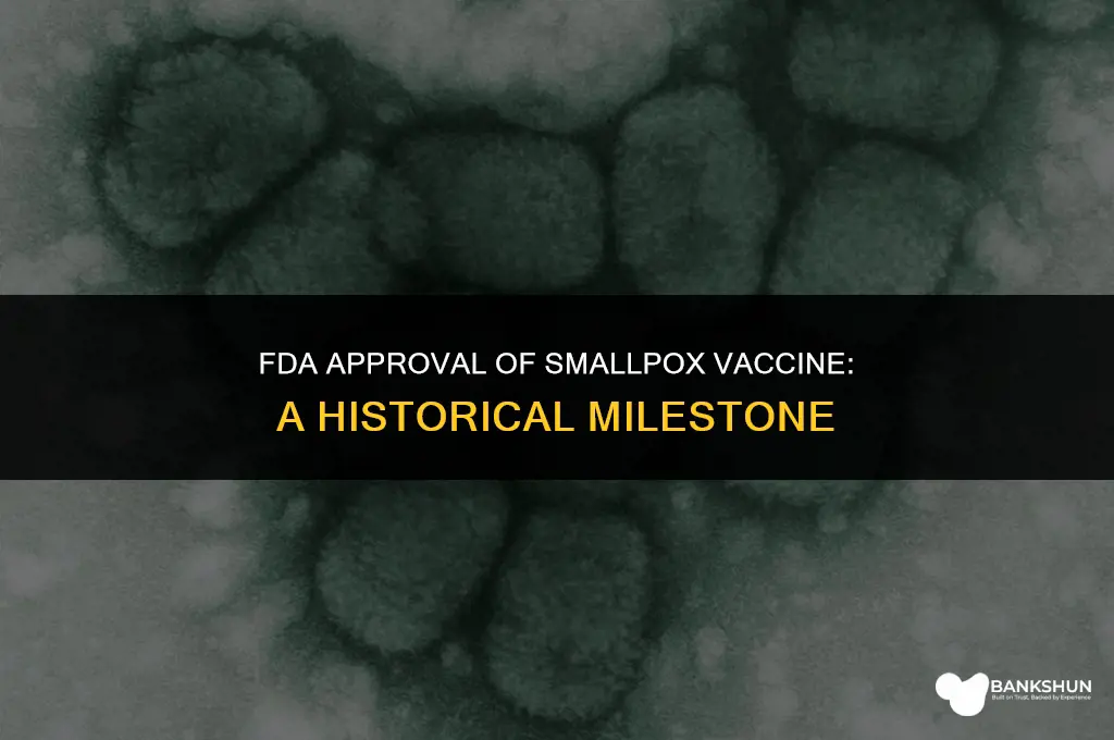 when was the smallpox vaccine fda approved