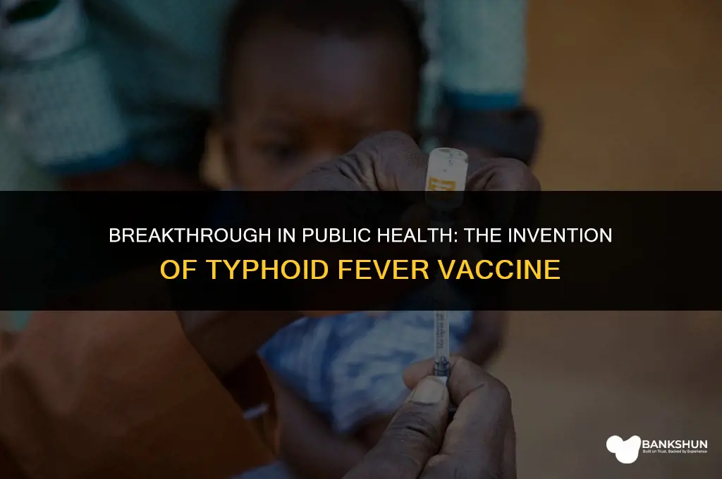 when was the typhoid fever vaccine invented