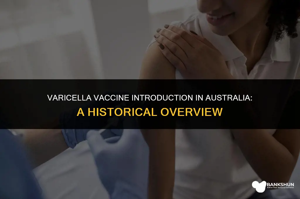 when was varicella vaccine introduced in australia
