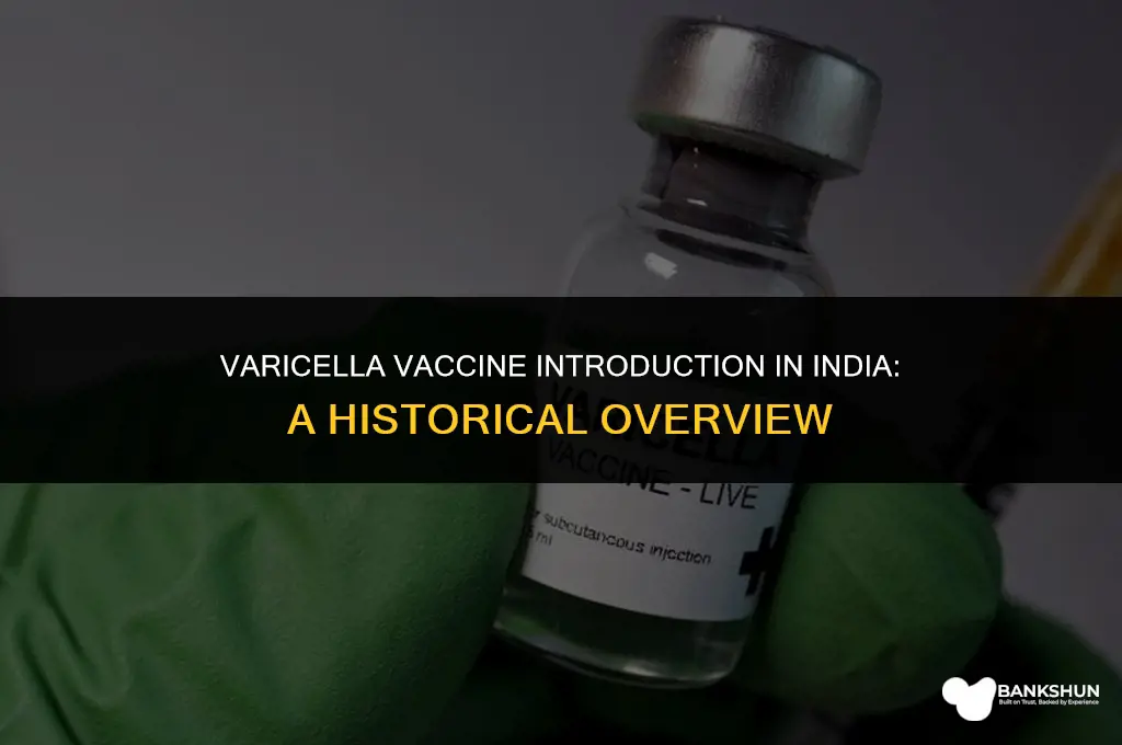 when was varicella vaccine introduced in india