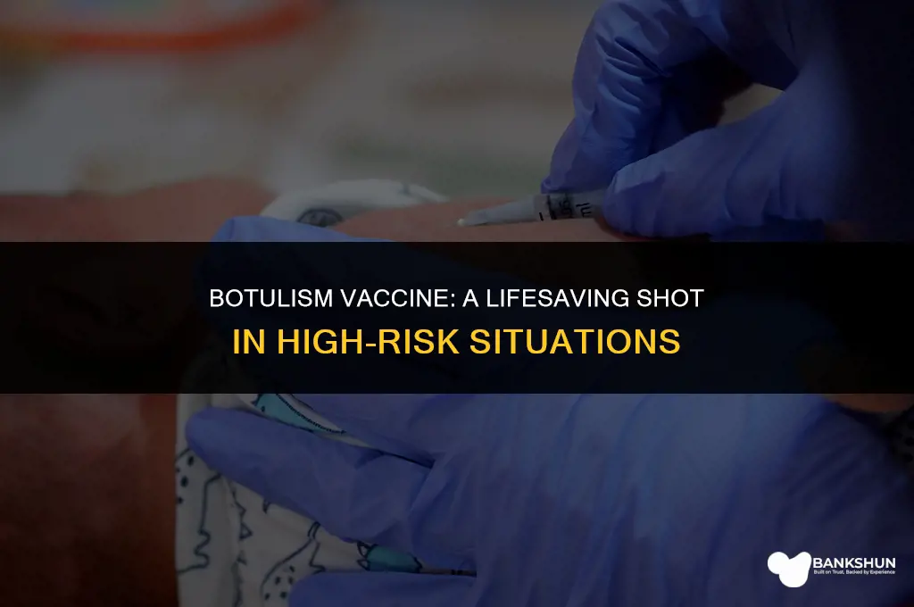 when would botulism vaccine come in handy