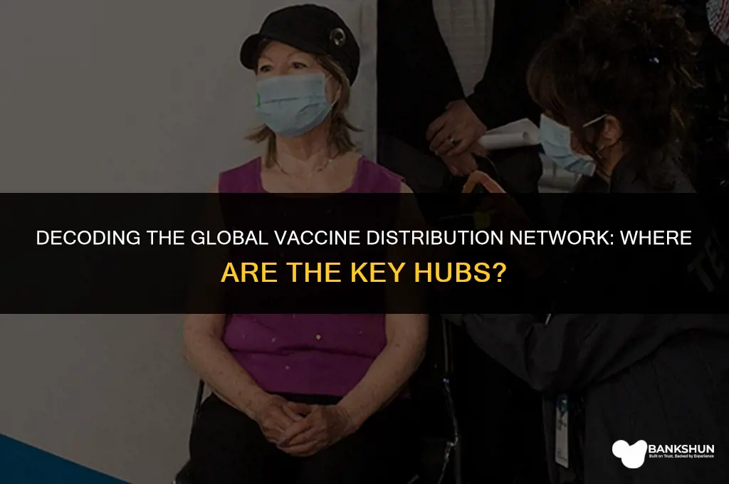 where are the hubs for the vaccine