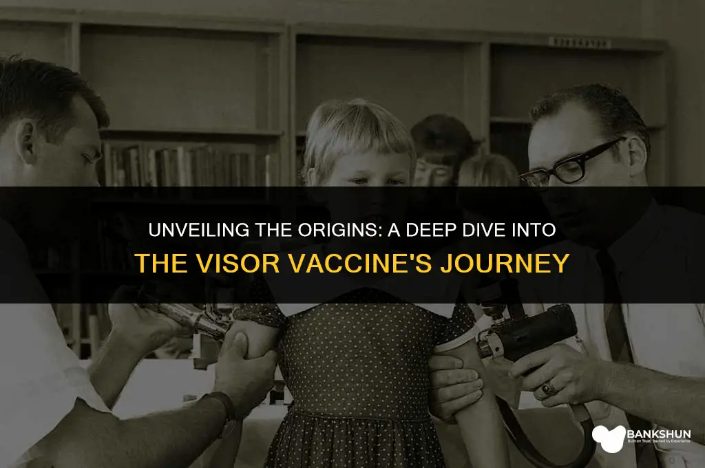 where does the visor vaccine come from