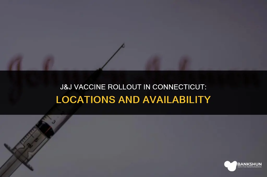 where is j&j vaccine in ct