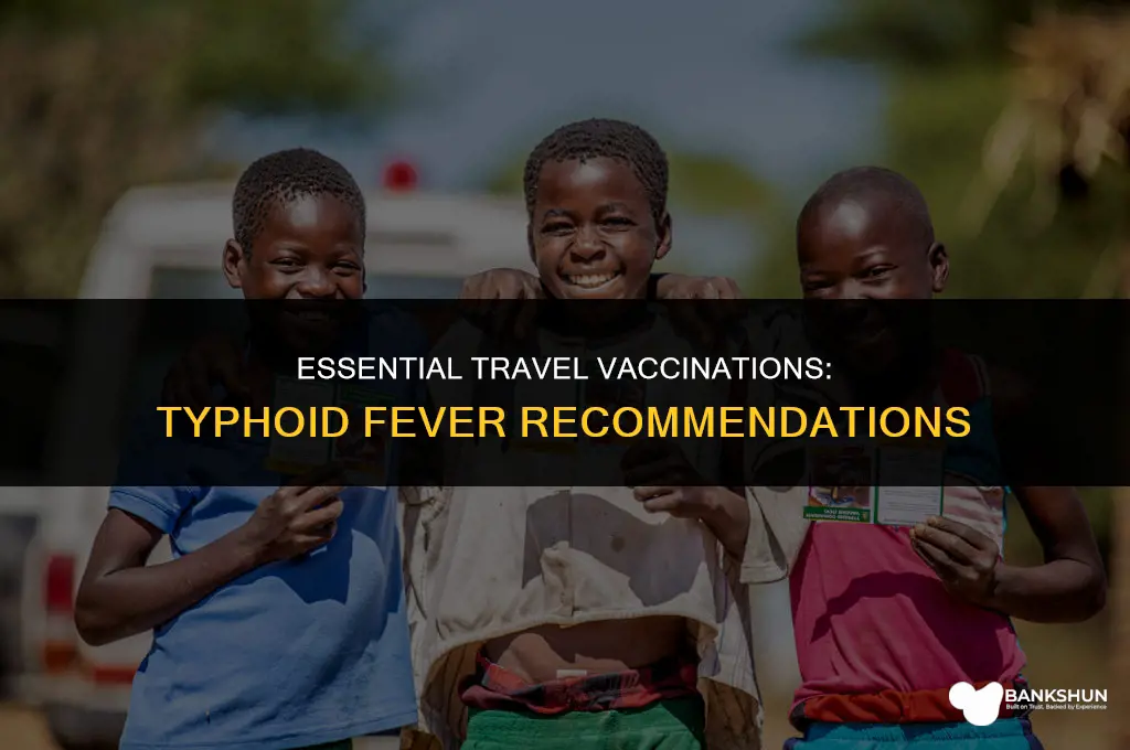 where is recommended for typhoid fever vaccination