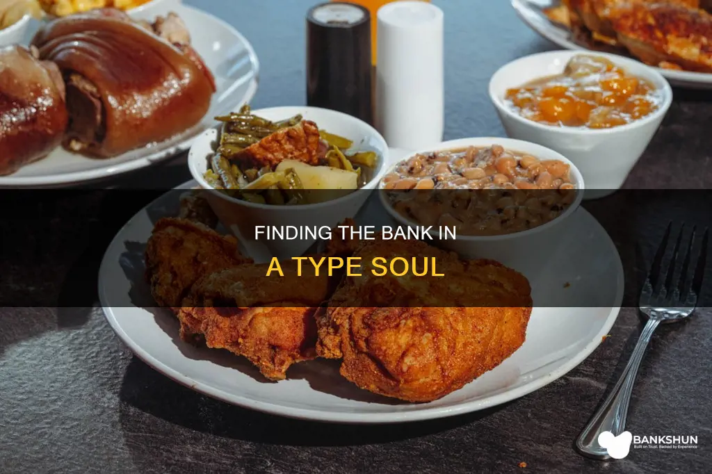 where is the bank in type soul