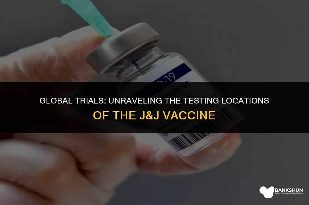 where was the j&j vaccine tested