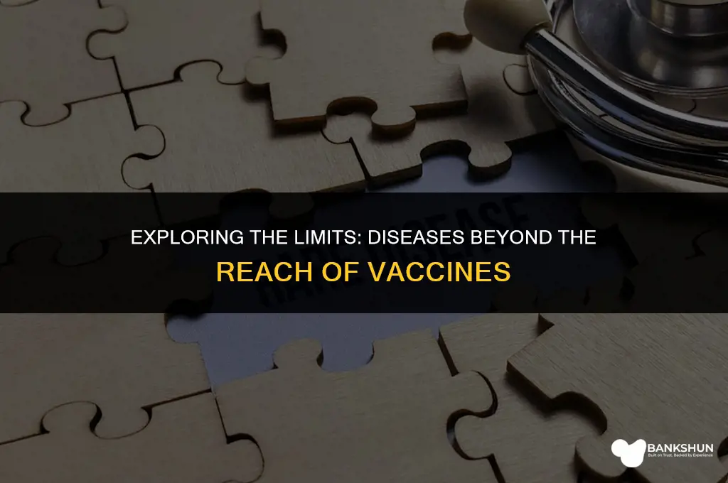 which disease cannot be prevented by vaccination