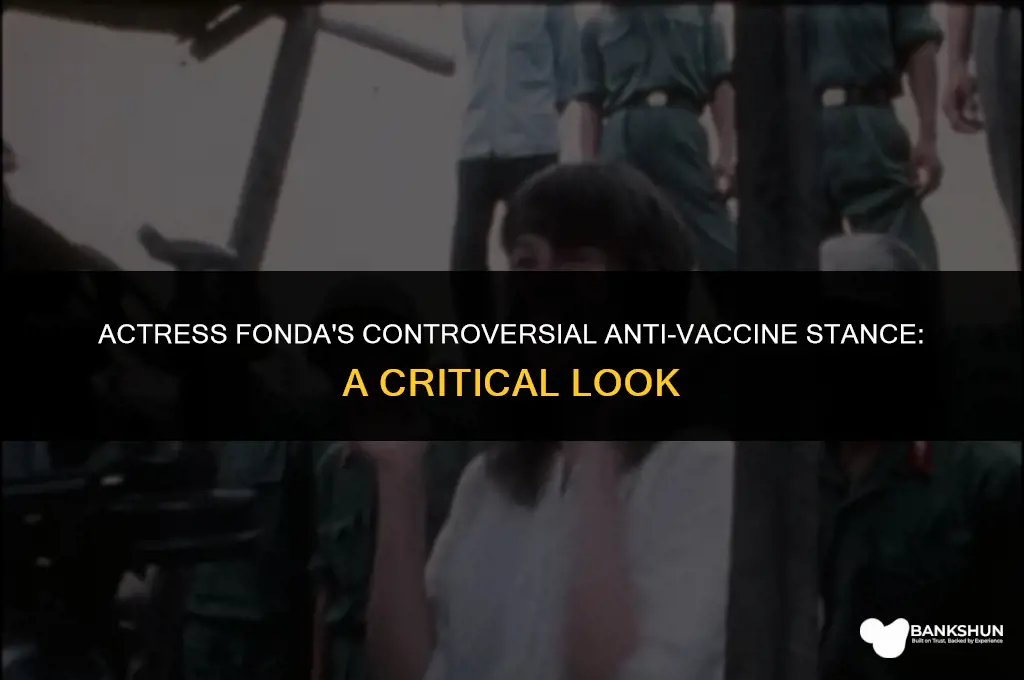 which fonda actress has anti vaccine stance