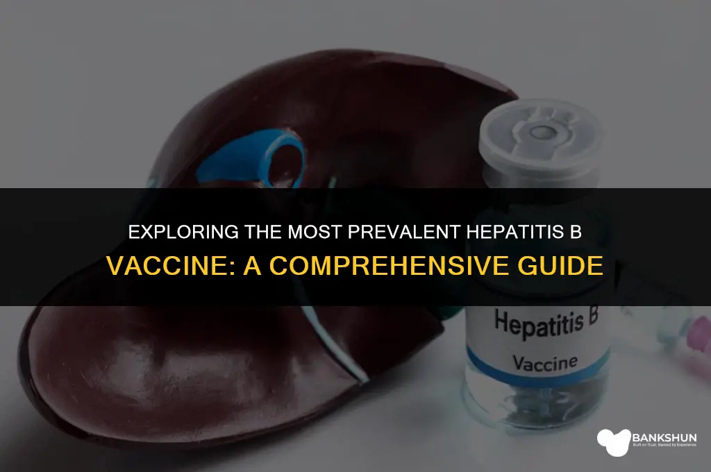 which hepatitis b vaccine is most common