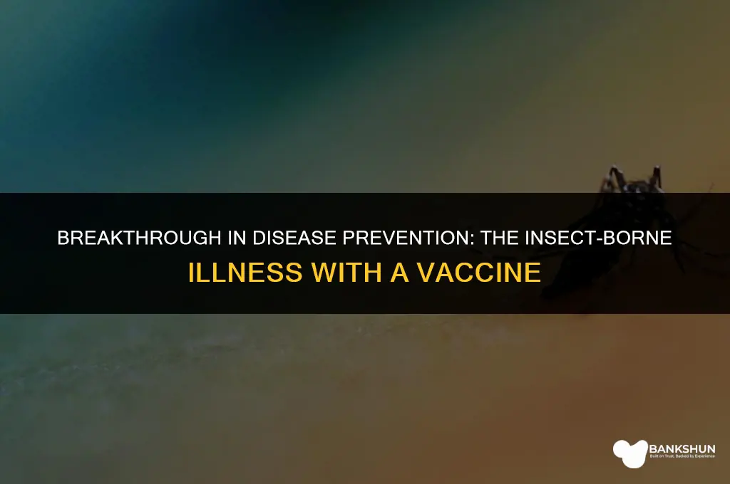 which insect transmitted disease has a vaccine