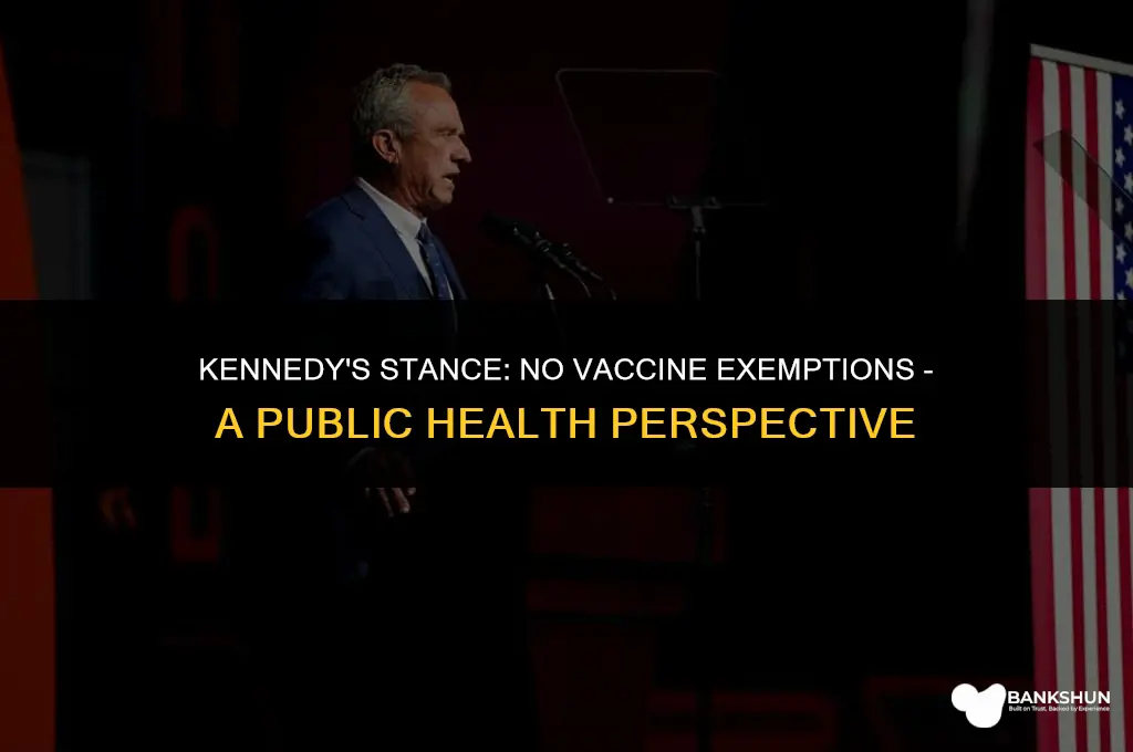 which kennedy to for no vaccine exemptions