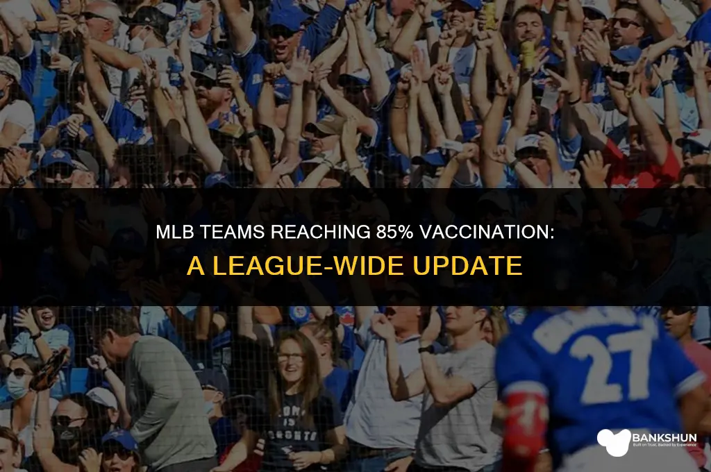 which mlb teams are at 85 vaccinated