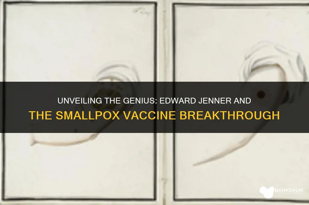 which scientist developed the vaccine for smallpox