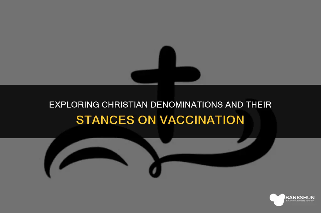 which sections of christianity do not vaccinate
