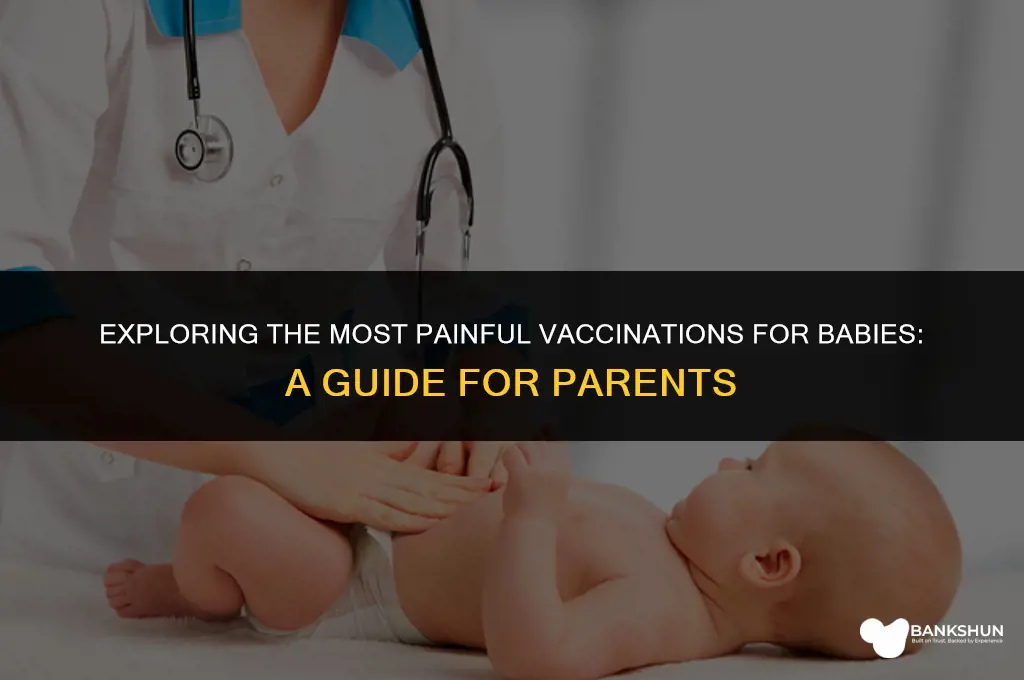 which vaccination is most painful for babies