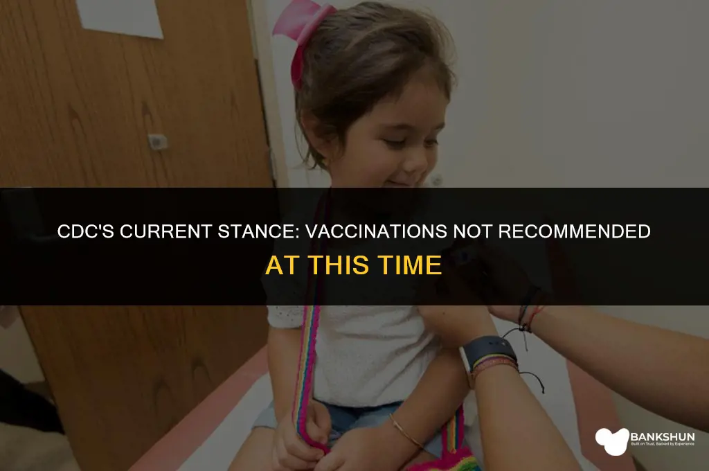 which vaccinations are not currently recommended cdc