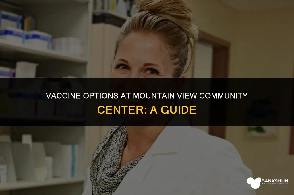which vaccine at mountain view community center