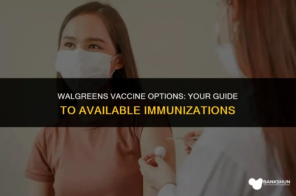 which vaccine do they have at walgreens