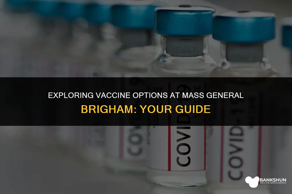 which vaccine does mass general brigham have