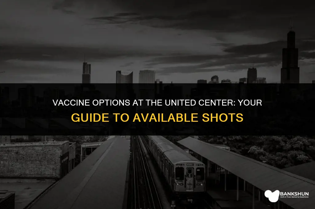 which vaccine does the united center have