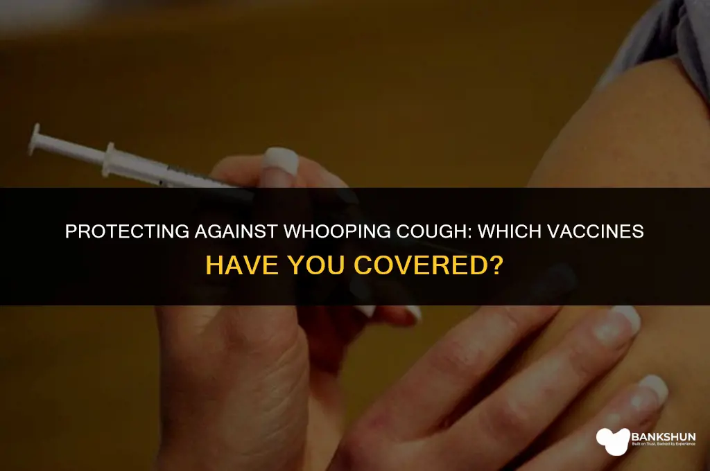 which vaccine has whooping cough in it