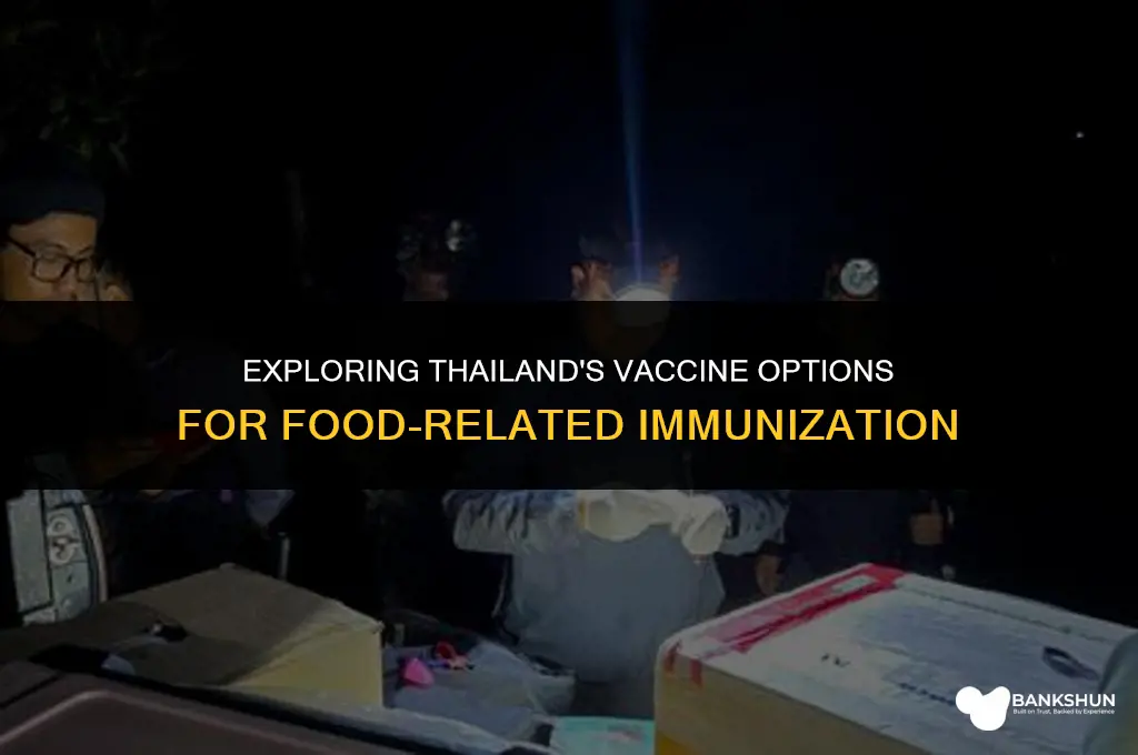 which vaccine in thailand is for food