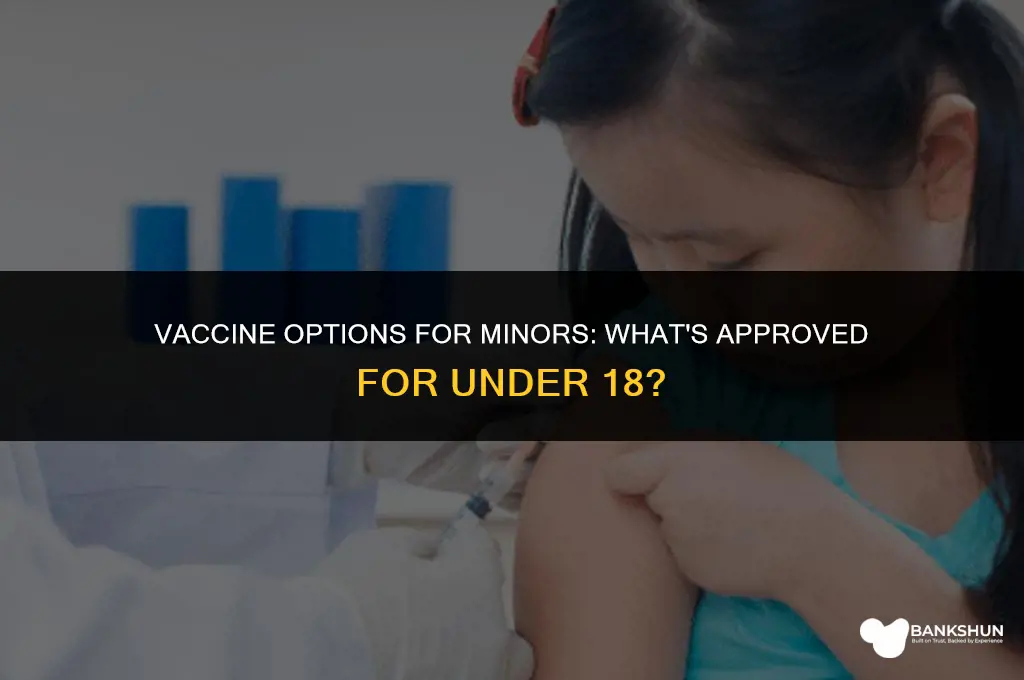 which vaccine is approved for under 18