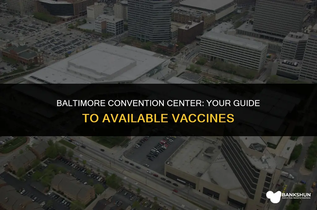 which vaccine is at baltimore convention center