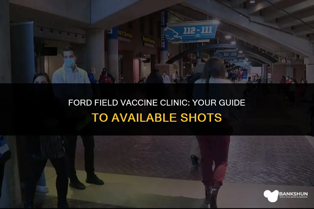 which vaccine is available at ford field