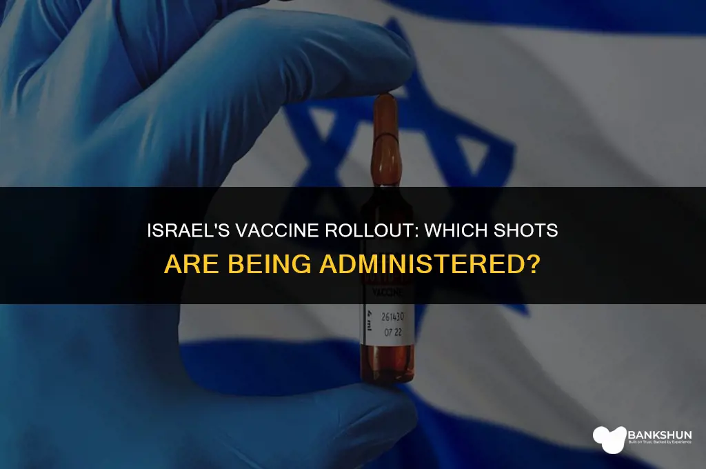 which vaccine is being administered in israel